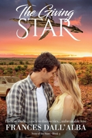 The Giving Star: Endless roads...timeless discoveries...unbreakable love 0645116289 Book Cover