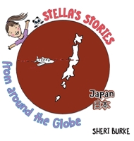 Stella's Stories From Around the Globe: Japan 日本 1525576313 Book Cover