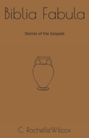 Biblia Fabula: Stories of the Gospels B0976241M2 Book Cover
