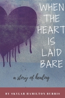 When the Heart Is Laid Bare 1973303558 Book Cover