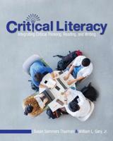 Critical Literacy: Integrating Critical Thinking, Reading, and Writing 1516525426 Book Cover