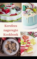 Kersfees nageregte Kookboek: Maklike nageregte-resepte om jou vakansietafel met lekkernye te versier null Book Cover