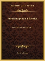 American Spirit in Education: Chronicles of America V33 1162606096 Book Cover