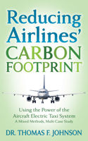Reducing Airlines’ Carbon Footprint: Using the Power of the Aircraft Electric Taxi System 1636980961 Book Cover