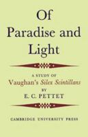 Of Paradise and Light: A Study of Vaughan's Silex Scintillans 1015287166 Book Cover