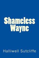 Shameless Wayne 1508470960 Book Cover