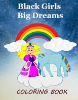 Black Girls Big Dreams - Coloring Book: A Children's Coloring Book With beautiful paintings B08YQR66S1 Book Cover