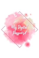 My Digital Password: Internet Password Organizer Keeping, Easy Alphabetical Tabs Username Small,  6"x9", 106 pages (My Digital Password for Gifts) B084Z42CGP Book Cover