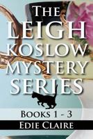 The Leigh Koslow Mystery Series: Books One, Two, and Three: Boxed Set 1534801421 Book Cover