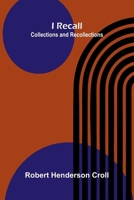 I Recall: Collections and Recollections 9374128322 Book Cover