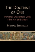 The Doctrine of One: Personal Encounters with Film, Art and Music 1805117963 Book Cover