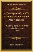 A Descriptive Guide to the Best Fiction, British and American 1345365047 Book Cover