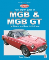 MGB  MGB GT: Your Expert Guide to Problems  How to Fix Them 178711046X Book Cover