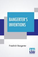 Bangerter's Inventions: Hismarvelous Time Clock Edited By Everett Lincoln King 9390198615 Book Cover