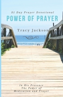 The Power of Prayer Devotional: 31 Day Prayer Devotional 1732683220 Book Cover