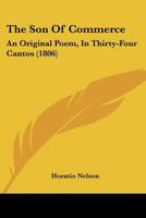 The Son of Commerce: An Original Poem, in Thirty-Four Cantos 1120929075 Book Cover