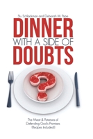 Dinner With A Side Of Doubts: The Meat & Potatoes of Defending God's Promises(Recipes Included) 1720852030 Book Cover