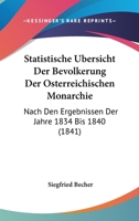 Statistische �bersicht der Bev�lkerung der �sterreichischen Monarchie. 1160256373 Book Cover