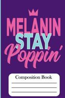 Melanin Stay Poppin':Compositon Book 1724451820 Book Cover