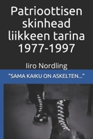 Patrioottisen skinhead liikkeen tarina 1977-1997: "Sama kaiku on askelten..." B091DWWWHK Book Cover