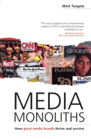 Media Monoliths: How Great Media Brands Thrive and Survive 0749444789 Book Cover