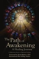 The Path of Awakening: A Healing Journey 1734965509 Book Cover