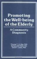 Promoting the Well-Being of the Elderly: A Community Diagnosis 0917724399 Book Cover