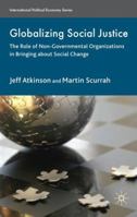 Globalizing Social Justice: The Role of Non-Government Organizations in Bringing about Social Change 0230221130 Book Cover