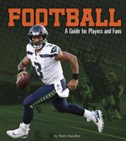 Football: A Guide for Players and Fans 1543573576 Book Cover