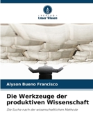 Die Werkzeuge der produktiven Wissenschaft (German Edition) 620773808X Book Cover