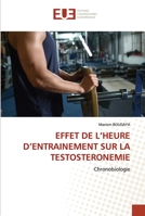 Effet de l'Heure d'Entrainement Sur La Testosteronemie 6203442445 Book Cover