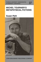 Michel Tournier's Metaphysical Fictions 1556193025 Book Cover