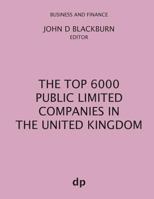 The Top 6000 Public Limited Companies in The United Kingdom 1912736039 Book Cover