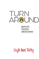 Turn Around: Reach Out, Give Back, and Get Moving 1632040131 Book Cover