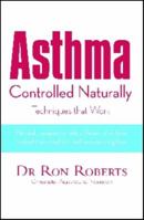 Asthma Controlled Naturally: Techniques that Work 1741105943 Book Cover