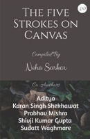 The Five Strokes on Canvas B09HG2GJVD Book Cover