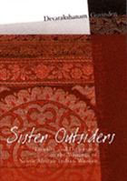 Sister Outsiders: The Representation of Identity and Difference in Selected Writings by South African Indian Women 1868882969 Book Cover