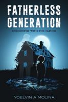 Fatherless Generation: Encounter with the Father 1735229067 Book Cover