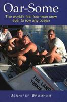 Oar-some: The World's First Four-Man Crew Ever to Row Any Ocean 0954941314 Book Cover