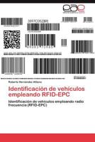 Identificación de vehículos empleando RFID-EPC: Identificación de vehículos empleando radio frecuencia (RFID-EPC) 3848475650 Book Cover