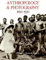 Anthropology and Photography, 1860-1920 0300051689 Book Cover