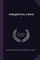 A Mingled Yarn: A Novel: 2 1379100291 Book Cover