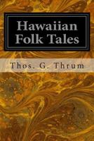 Hawaiian Folk Tales 1566471664 Book Cover