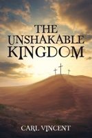 The Unshakable Kingdom 1633572218 Book Cover