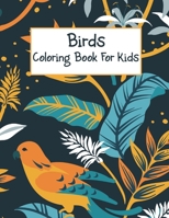Birds Coloring Book For Kids: Bird Coloring Book For Boys and Girls: Birds Coloring Pages For Children, Gifts for Kids B08L7VX9SQ Book Cover