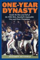 One-Year Dynasty: Inside the Rise and Fall of the 1986 Mets, Baseball's Impossible One-And-Done Champions 1493009095 Book Cover
