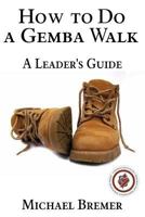 How to Do a Gemba Walk 1523459212 Book Cover