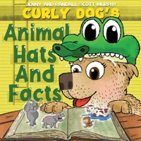 Curly Dog's Animal Hats And Facts B0BS7GHZFN Book Cover