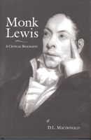 Monk Lewis: A Critical Biography 0802047491 Book Cover