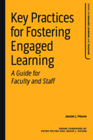 Key Practices for Fostering Engaged Learning: A Guide for Faculty and Staff 1642671169 Book Cover